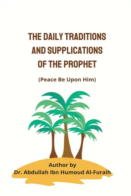 The Daily Traditions and Supplications of the Prophet(pbuh) - Paperback