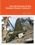 Aircraft Wrecks of the Western States, Volume 2 - Paperback