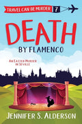 Death by Flamenco: An Easter Murder in Seville - Paperback