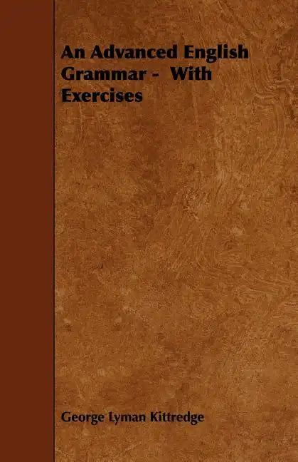 An Advanced English Grammar - With Exercises - Paperback