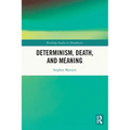 Determinism, Death, and Meaning - Paperback