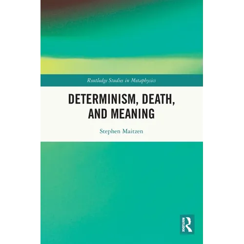 Determinism, Death, and Meaning - Paperback