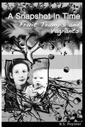 A Snapshot in Time Fruit Tramps and Vagrants - Paperback