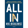 All In: Cómo Los Grandes Líderes Construyen Equipos Exitosos / All In: How Great Leaders Build Unstoppable Teams - Paperback