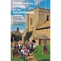 Faith and the Future of the Countryside: Pastoral and Theological Perspectives on Rural Sustainability - Paperback
