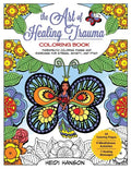 The Art of Healing Trauma Coloring Book: Therapeutic Coloring Pages and Exercises for Stress, Anxiety, and PTSD - Paperback