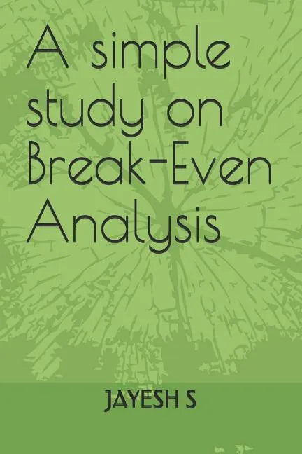 A simple study on Break-Even Analysis - Paperback