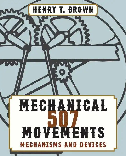 507 Mechanical Movements - Paperback