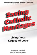 Saving Catholic Marriages: Living Your Legacy of Love - Paperback