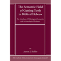 The Semantic Field of Cutting Tools in Biblical Hebrew - Paperback