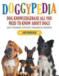 DoggyPedia: All You Need to Know About Dogs (Large Print): Dog Training for Both Trainers and Owners - Paperback