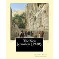 The New Jerusalem (1920). By: Gilbert Keith Chesterton: The New Jerusalem is a 1920 book written by British writer G. K. Chesterton. Dale Ahlquist c - Paperback