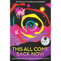 This All Come Back Now: An Anthology of First Nations Speculative Fiction - Paperback