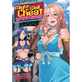 Might as Well Cheat: I Got Transported to Another World Where I Can Live My Wildest Dreams! (Manga) Vol. 1 - Paperback