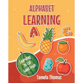 Alphabet Learning: Learning to Eat Good Fruit - Paperback