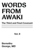 Words from Awaki: The Third and Final Covenant Vol. II - Hardcover