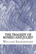 The Tragedy of Romeo and Juliet: (William Shakespeare Classics Collection) - Paperback