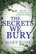 The Secrets We Bury: A Heart-Stopping Psychological Thriller - Paperback