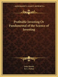 Profitable Investing or Fundamental of the Science of Investing - Paperback