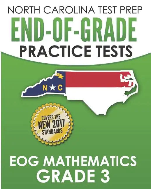NORTH CAROLINA TEST PREP End-of-Grade Practice Tests EOG Mathematics Grade 3: Preparation for the End-of-Grade Mathematics Assessments - Paperback