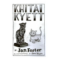 Khitai Kyett: A tale of harrowing adventures, dauntless courage, and preternatural cleverness, for cats and those who serve them - Paperback