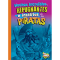 Hechos Incre兊les, Repugnantes E Insitos de Los Piratas - Paperback