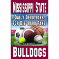 Daily Devotions for Die-Hard Fans Mississippi State Bulldogs - Paperback