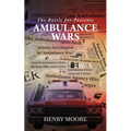 Ambulance Wars: The Battle for Patients - Paperback