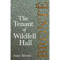 The Tenant of Wildfell Hall: Including Introductory Essays by Charlotte Brontë, Virginia Woolf, and Clement K. Shorter - Paperback