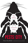 Pests in the City: Flies, Bedbugs, Cockroaches, and Rats - Paperback