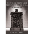 Thinking Through the Problem of Hell: The Divine Presence Model - Hardcover