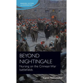 Beyond Nightingale: Nursing on the Crimean War Battlefields - Paperback