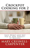 Crockpot Cooking for 2: Easy Dump and Go! Fix-It and Forget-It Recipes - Paperback