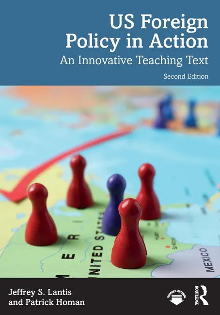 Us Foreign Policy in Action: An Innovative Teaching Text - Paperback