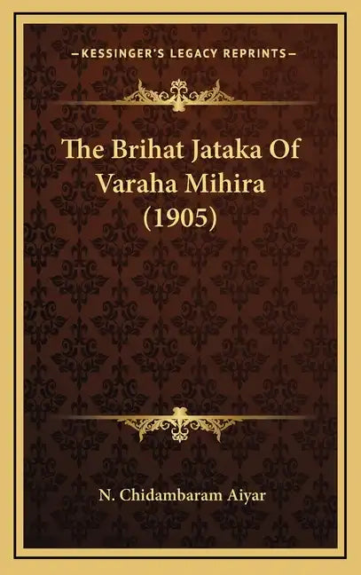 The Brihat Jataka Of Varaha Mihira (1905) - Hardcover