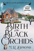 Birth of the Black Orchids: A Light-Hearted Christmas Tale of Going Home, Starting Over, and Murder- With Cats - Paperback