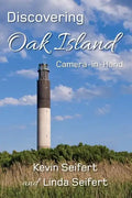 Discovering Oak Island Camera-in-Hand: A guide to making more memorable photographs while exploring Oak Island North Carolina - Paperback