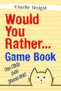 Would You Rather Game Book: For kids 6-12 Years old: Jokes and Silly Scenarios for Children - Paperback