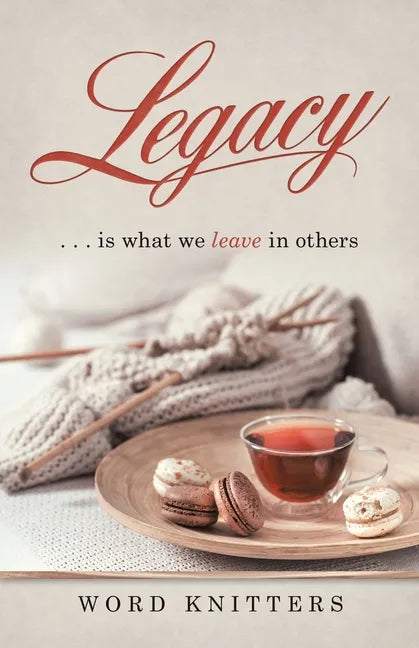 Legacy: . . . Is What We Leave in Others - Paperback
