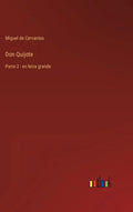 Don Quijote: Parte 2 - en letra grande - Hardcover