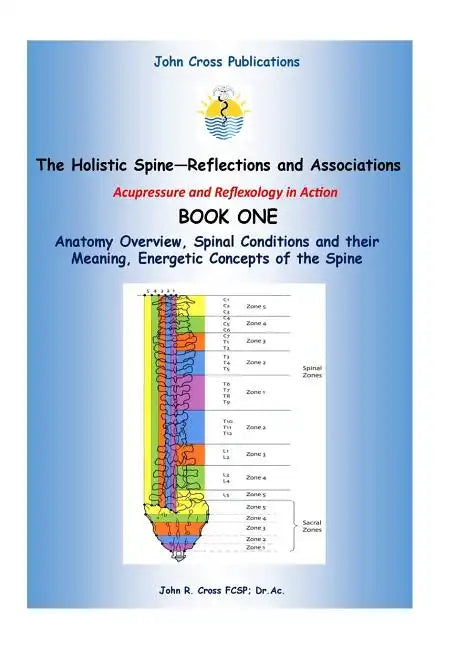 The Holistic Spine - Associations and Reflections: Acupressure and Reflexology in Action - Paperback