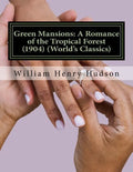 Green Mansions: A Romance of the Tropical Forest (1904) (World's Classics) - Paperback