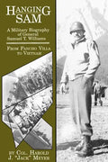 Hanging Sam: A Military Biography of General Samuel T. Williams: From Pancho Villa to Vietnam - Paperback
