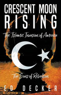 Crescent Moon Rising: The Islamic Invasion of America - Paperback