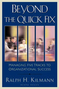 Beyond the Quick Fix: Managing Five Tracks to Organizational Success - Paperback