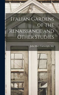 Italian Gardens of the Renaissance and Other Studies - Hardcover