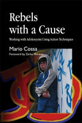 Rebels with a Cause: Working with Adolescents Using Action Techniques - Paperback