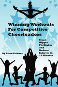 Winning Workouts For Competitive Cheerleaders: Stunt Bigger, Fly Higher and Reduce Injuries In 15 Minutes - Paperback