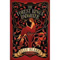 The Forest King's Daughter - Hardcover