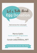 Let's Talk About Egg Donation: Real Stories from Real People - Hardcover